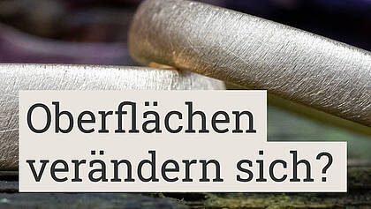 Verändern sich die Ringoberflächen?